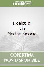 I delitti di via Medina-Sidonia libro