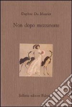 Non dopo mezzanotte e altri racconti libro