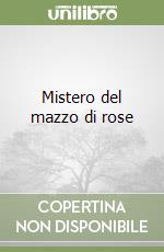 Mistero del mazzo di rose libro