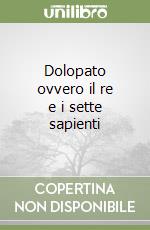 Dolopato ovvero il re e i sette sapienti libro