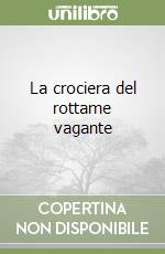 La crociera del rottame vagante libro