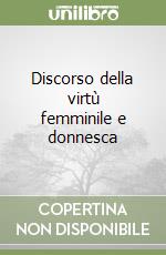 Discorso della virtù femminile e donnesca libro