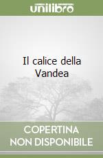 Il calice della Vandea libro