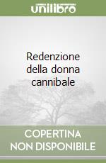 Redenzione della donna cannibale libro