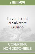 La vera storia di Salvatore Giuliano libro