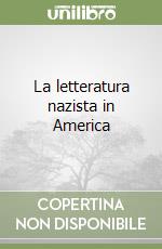 La letteratura nazista in America libro