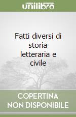 Fatti diversi di storia letteraria e civile libro