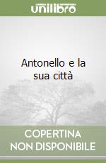 Antonello e la sua città libro