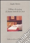 Il libro di cucina di Juana Inés de la Cruz libro di Morino Angelo