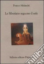 Le Siberiane seguono il sole libro