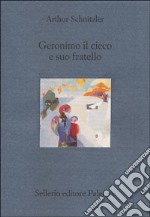 Geronimo il cieco e suo fratello libro