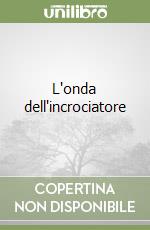 L'onda dell'incrociatore