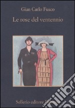 Le rose del ventennio libro