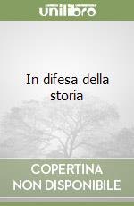 In difesa della storia libro