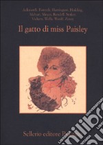 Il gatto di Miss Paisley. 12 racconti gialli con animali libro