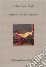 Il parassita a e altri racconti libro