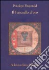 Il fanciullo d'oro libro di Fitzgerald Penelope D'Amico M. (cur.)