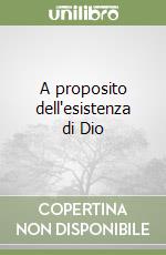 A proposito dell'esistenza di Dio