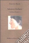 Salvatore Giuliano. Una biografia storica libro