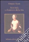 Aristotele e il mistero della vita libro