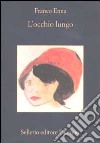 L'occhio lungo libro di Enna Franco