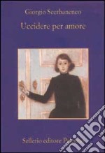 Uccidere per amore. Racconti 1948-1952 libro