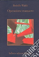 Operazione massacro libro