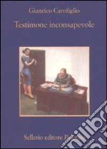 Testimone inconsapevole libro