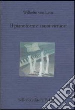 Il pianoforte e i suoi virtuosi. Liszt, Chopin, Tausig, Henselt