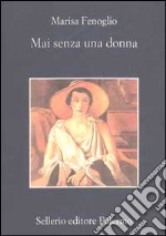 Mai senza una donna libro