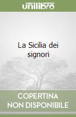 La Sicilia dei signori libro
