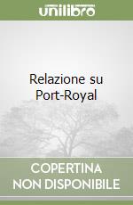 Relazione su Port-Royal libro