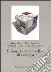 Dizionario multimediale di ecologia. Con CD-ROM libro