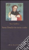 Santa Rosalia tra cielo e terra. Storia, rituali, linguaggi di un culto barocco libro