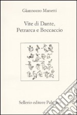 Vite di Dante, Petrarca e Boccaccio. Testo latino a fronte libro