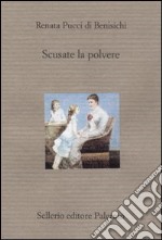 Scusate la polvere libro