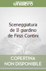 Sceneggiatura de Il giardino de Finzi Contini libro