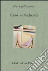 Cristo e/o Machiavelli libro di Prezzolini Giuseppe Benvenuto B. (cur.)