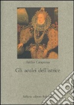 Gli aculei dell'istrice. La satira formale elisabettiana libro