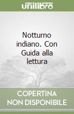 Notturno indiano. Con Guida alla lettura libro