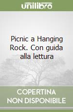 Picnic a Hanging Rock. Con guida alla lettura