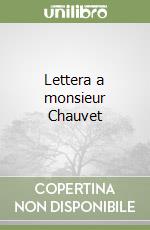 Lettera a monsieur Chauvet libro