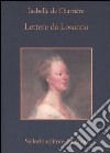 Lettere da Losanna e altri romanzi epistolari libro di Charrière Isabelle de