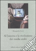 Al Jazeera e la rivoluzione dei media arabi