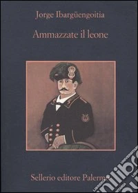 Ammazzate il leone libro