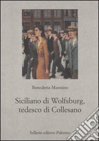 Siciliano di Wolfsburg, tedesco di Collesano