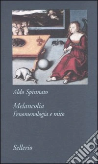Melancolia. Fenomenologia e mito
