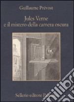 Jules Verne e il mistero della camera oscura libro