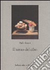 Il senso del cibo. Mondo antico e riflessi contemporanei libro di Scarpi Paolo