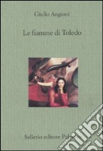 Le fiamme di Toledo libro